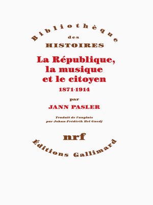 cover image of La République, la musique et le citoyen (1871-1914)